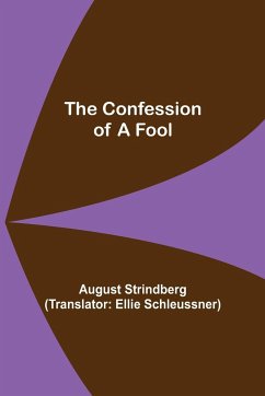 The Confession of a Fool - Strindberg, August