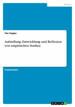 Aufstellung, Entwicklung und Reflexion von empirischen Studien - Vogler, Tim