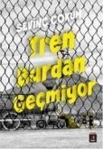 Tren Burdan Gecmiyor