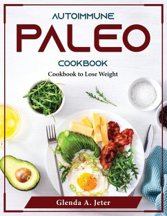 Autoimmune Paleo Cookbook: Cookbook to Lose Weight - Glenda a Jeter