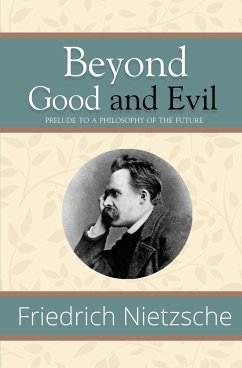 Beyond Good and Evil - Prelude to a Philosophy of the Future (Reader's Library Classics) - Nietzsche, Friedrich