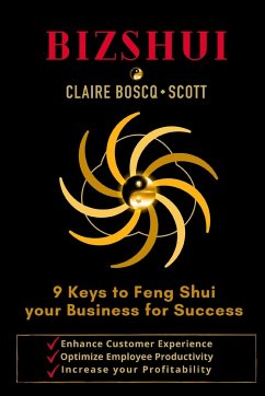 BizShui, 9 Keys to Feng Shui your Business for Success - Boscq-Scott, Claire