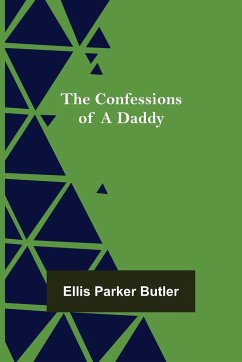 The Confessions of a Daddy - Parker Butler, Ellis