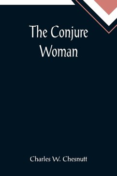 The Conjure Woman - W. Chesnutt, Charles