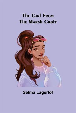 The Girl from the Marsh Croft - Lagerlöf, Selma