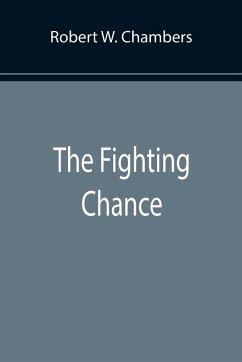 The Fighting Chance - W. Chambers, Robert