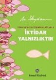 Iktidar Yalnizliktir