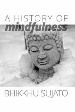 A History of Mindfulness - Sujato, Bhikkhu