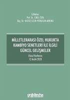 Milletlerarasi Özel Hukukta Kambiyo Senetleri Ile Ilgili Güncel Gelismeler;Ulusal Konferans - 12 Aralik 2020 - Konferans Bildiri Kitabi - Özel Hatice Selin Pürselim Arning, Sibel