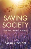 Saving Society with God, Nature, & Music