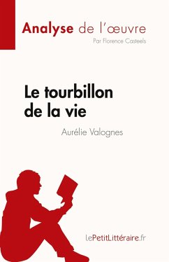 Le tourbillon de la vie d'Aurélie Valognes (Analyse de l'¿uvre) - Florence Casteels