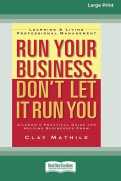 Run Your Business, Don't Let It Run You - Mathile, Clay