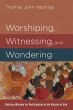 Worshiping, Witnessing, and Wondering... - Bild 1