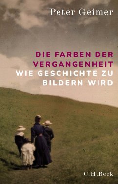 Die Farben der Vergangenheit (eBook, ePUB) - Geimer, Peter