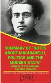 Summary Of &quote;Notes About Machiavelli, Politics And The Modern State&quote; By Antonio Gramsci (UNIVERSITY SUMMARIES) (eBook, ePUB)