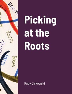 Picking at the Roots - Ciskowski, Ruby