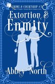 Extortion & Enmity: A Pride & Prejudice Variation Mystery Romance (Crime & Courtship, #3) (eBook, ePUB)