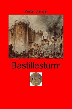 Bastillesturm (eBook, ePUB) - Brendel, Walter