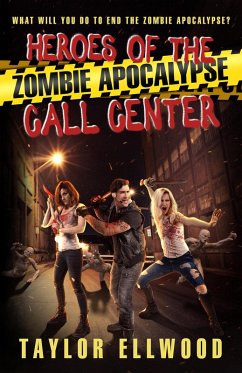 Heroes of the Zombie Apocalypse Call Center (eBook, ePUB) - Ellwood, Taylor