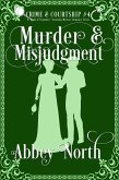 Murder & Misjudgment: A Pride & Prejudice Variation Mystery Romance (Crime & Courtship, #4) (eBook, ePUB)
