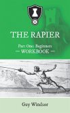 The Rapier Part One: Beginners (The Rapier Workbooks, #1) (eBook, ePUB)