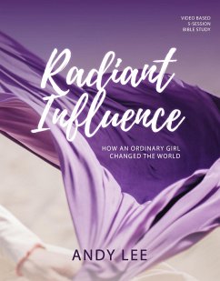 Radiant Influence: How an Ordinary Girl Changed the World - a Study of Esther (Busy Women Bible Study) (eBook, ePUB) - Lee, Andy