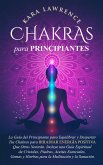 Chakras Para Principiantes - La Guía Para Equilibrar y Despertar Tus Chakras. Incluye Una Guía Espiritual de Cristales, Piedras, Aceites Esenciales, Gemas y Hierbas para la Meditación y la Curación. (eBook, ePUB)