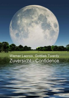 Zuversicht - Confidence (eBook, ePUB) - Twerdy, Gottlieb; Lacroix, Werner