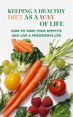 Keeping a healthy diet as a way of life (eBook, ePUB)