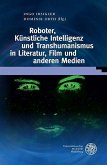 Roboter, Künstliche Intelligenz und Transhumanismus in Literatur, Film und anderen Medien (eBook, PDF)