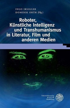 Roboter, Künstliche Intelligenz und Transhumanismus in Literatur, Film und anderen Medien (eBook, PDF)