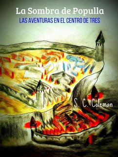 La Sombra de Populla: Las Aventuras en el Centro de Tres (eBook, ePUB) - Coleman, S. C.