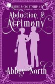 Abduction & Acrimony : A Pride & Prejudice Variation Mystery Romance (Crime & Courtship, #2) (eBook, ePUB)