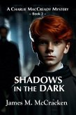 Shadows in the Dark (A Charlie MacCready Mystery, #2) (eBook, ePUB) Shadows in the Dark (A Charlie MacCready Mystery, #2) (eBook, ePUB)