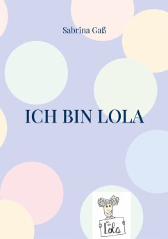 Ich bin Lola (eBook, ePUB) - Gaß, Sabrina