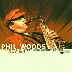The Rev And I Feat. Johnny Gri - Phil Woods