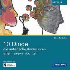 10 Dinge, die autistische Kinder ihren Eltern sagen möchten (MP3-Download) - Notbohm, Ellen