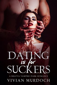 Dating is For Suckers (V-Date: A Bratva Vampire Mini Series, #1) (eBook, ePUB) - Murdoch, Vivian
