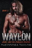 WAYLON: Angel and the Ruthless Reaper : Book 2 of the WAYLON Duet (Ruthless MC, #2) (eBook, ePUB)
