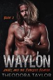 WAYLON: Angel and the Ruthless Reaper : Book 2 of the WAYLON Duet (Ruthless MC, #2) (eBook, ePUB) WAYLON: Angel and the Ruthless Reaper : Book 2 of the WAYLON Duet (Ruthless MC, #2) (eBook, ePUB)