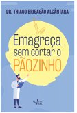 Emagreça sem cortar o Pãozinho (eBook, ePUB) Emagreça sem cortar o Pãozinho (eBook, ePUB)