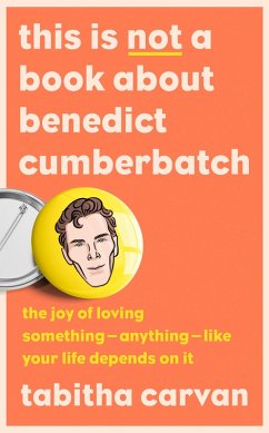 This is Not a Book About Benedict Cumberbatch (eBook, ePUB) - Carvan, Tabitha