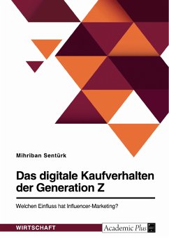 Das digitale Kaufverhalten der Generation Z. Welchen Einfluss hat Influencer-Marketing? (eBook, PDF) - Sentürk, Mihriban