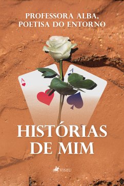 Histórias de mim (eBook, ePUB) - Entorno, Professora Alba Poetisa do