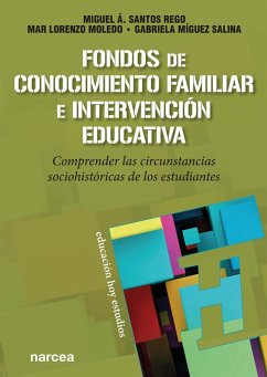 Fondos de Conocimiento Familiar e intervención educativa (eBook, ePUB) - Santos Rego, Miguel Á.; Lorenzo Moledo, Mar; Míguez Salina, Gabriela