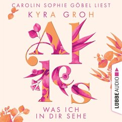 Alles, was ich in dir sehe / Alles-Trilogie Bd.1 (MP3-Download) - Groh, Kyra