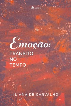 Emoção (eBook, ePUB) - Carvalho, Iliana de