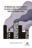Os projetos para o desenvolvimento da Nação na Revista Cultura Política durante o governo Vargas (eBook, ePUB)
