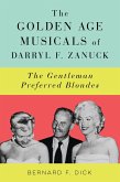 The Golden Age Musicals of Darryl F. Zanuck (eBook, ePUB)