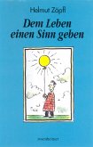 Dem Leben einen Sinn geben (eBook, ePUB)